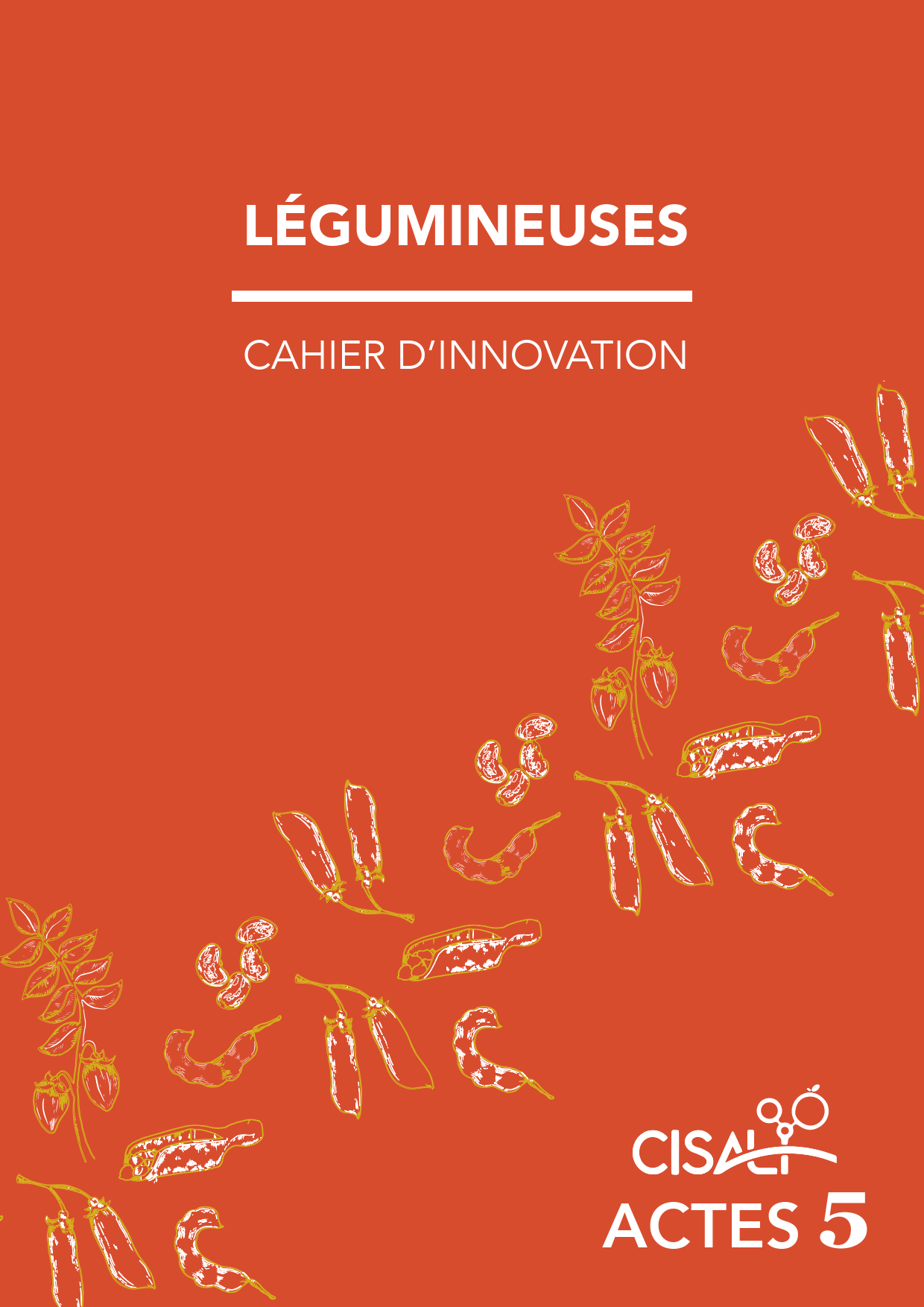 Couverture du cahier d'innovation Légumineuses, ACTES 5, édité par CISALI